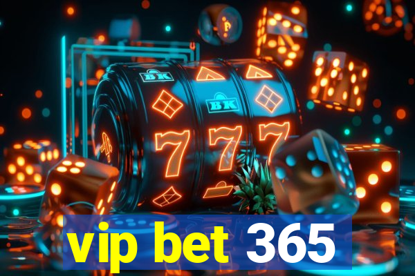 vip bet 365