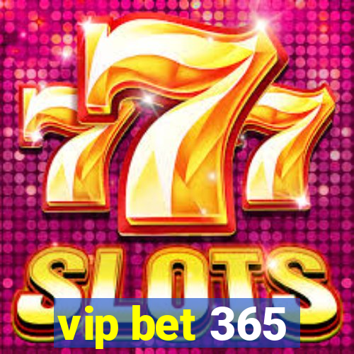 vip bet 365