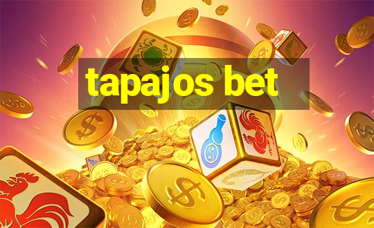 tapajos bet