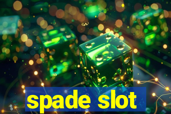 spade slot