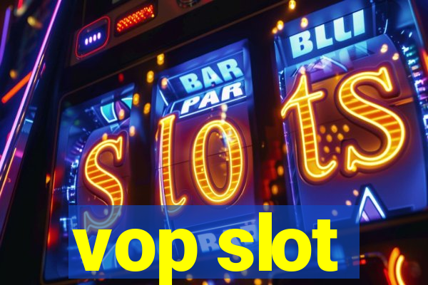 vop slot