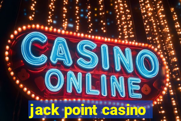 jack point casino