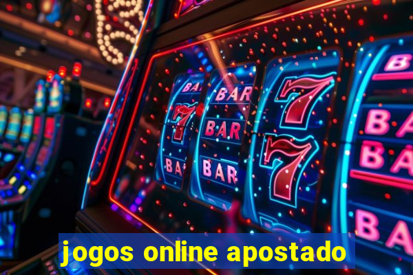 jogos online apostado