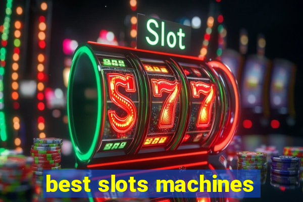 best slots machines