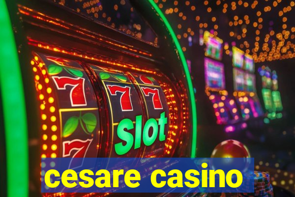 cesare casino