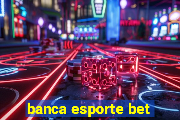 banca esporte bet