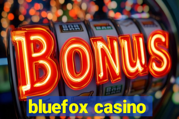 bluefox casino