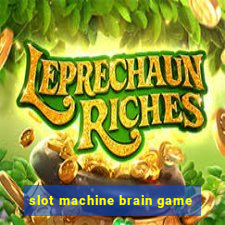 slot machine brain game