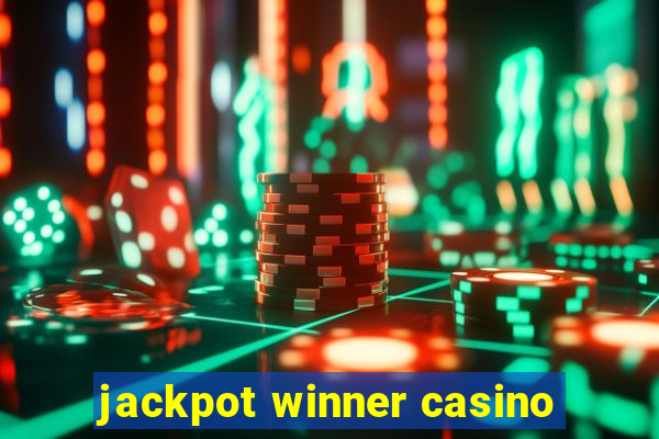 jackpot winner casino