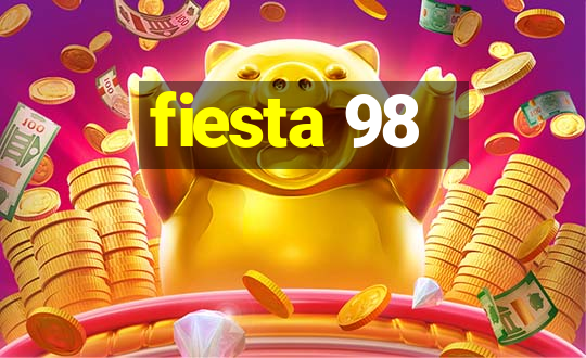 fiesta 98