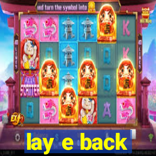 lay e back