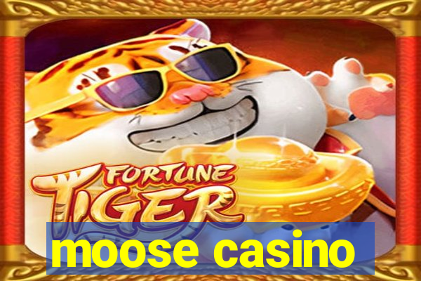 moose casino