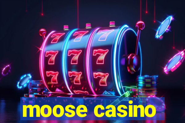 moose casino