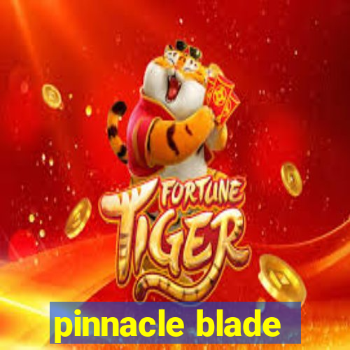 pinnacle blade