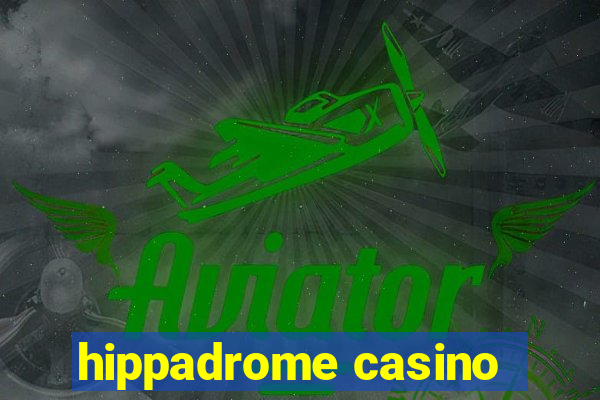 hippadrome casino