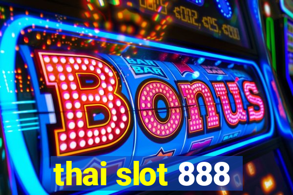 thai slot 888