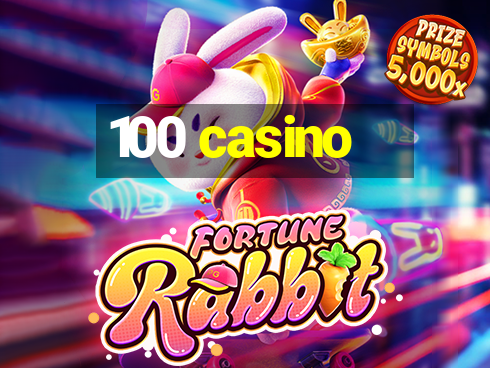 100 casino