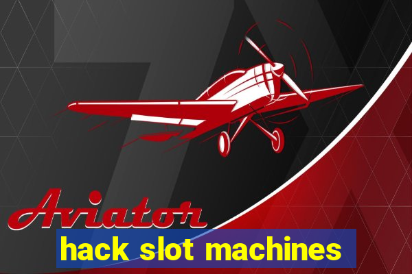 hack slot machines