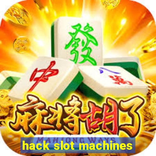 hack slot machines