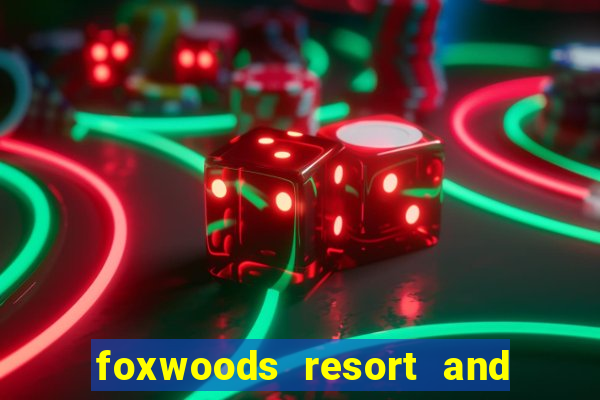 foxwoods resort and casino hotel