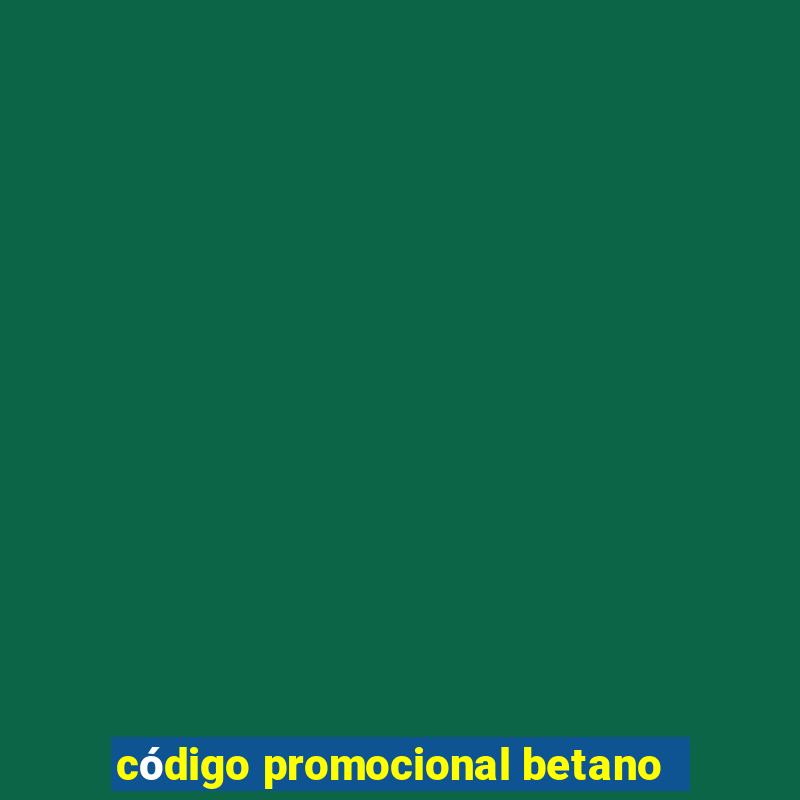 código promocional betano