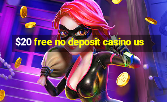 $20 free no deposit casino us