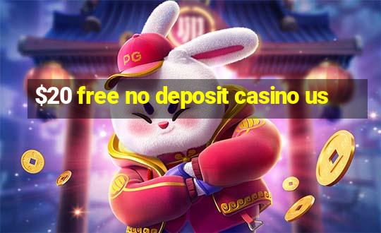 $20 free no deposit casino us