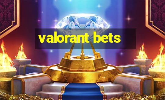 valorant bets