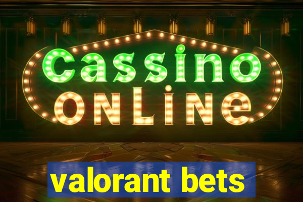 valorant bets