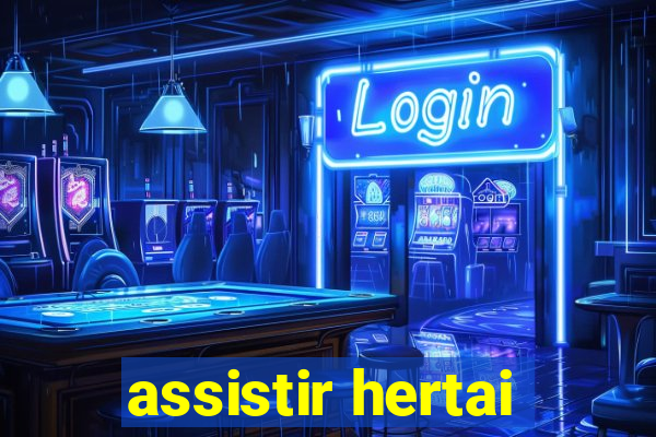 assistir hertai