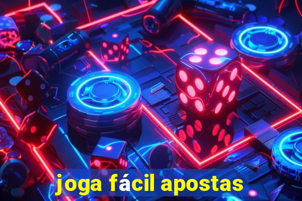 joga fácil apostas