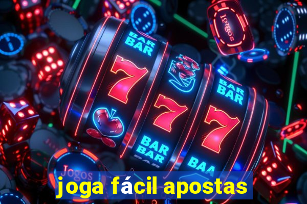 joga fácil apostas