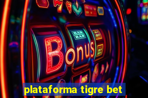 plataforma tigre bet