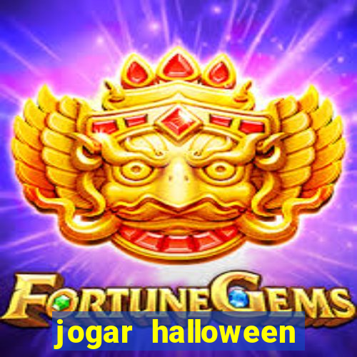 jogar halloween valendo dinheiro