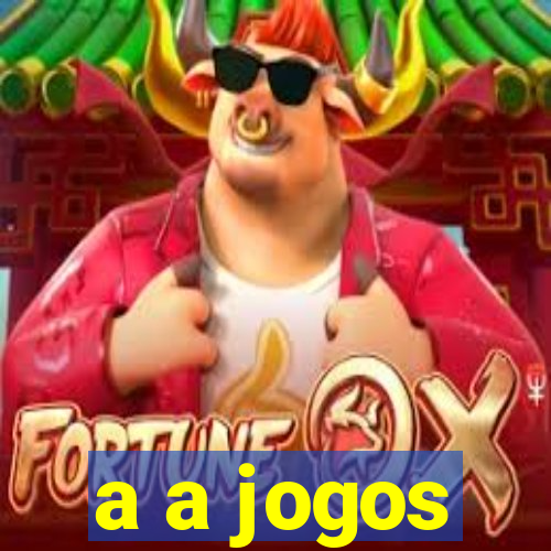 a a jogos