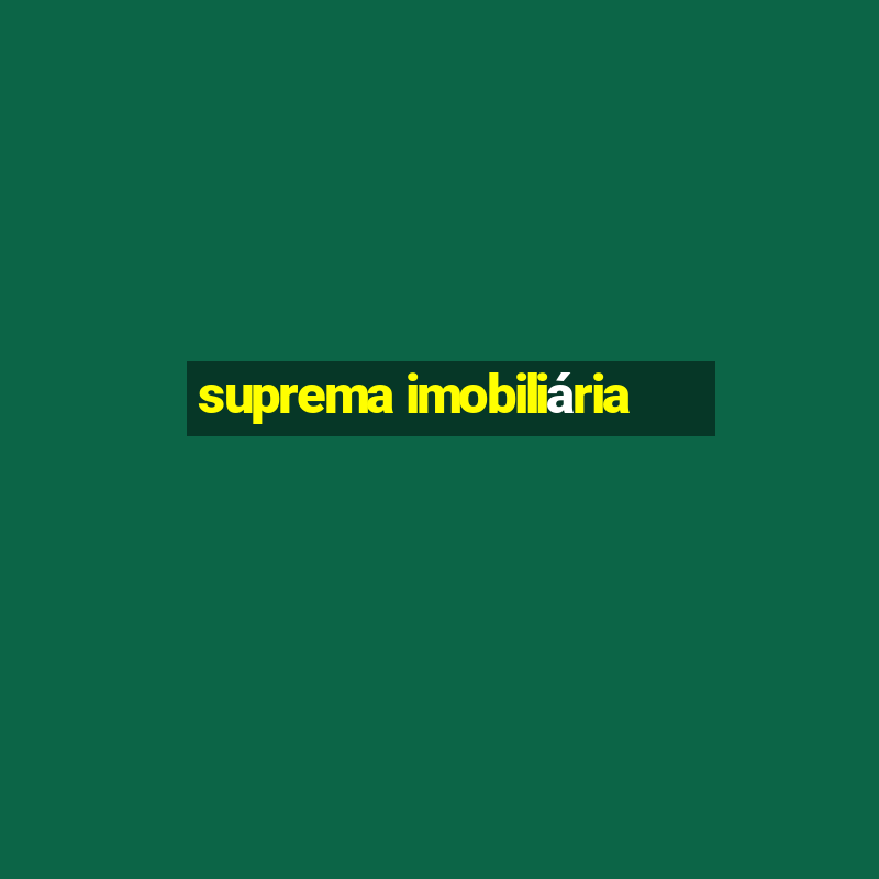 suprema imobiliária