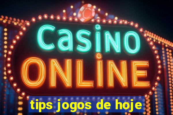 tips jogos de hoje