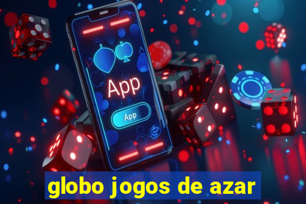 globo jogos de azar