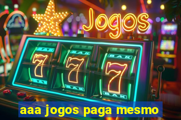 aaa jogos paga mesmo