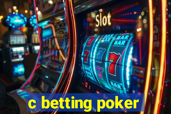 c betting poker