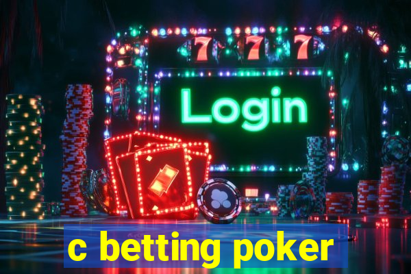 c betting poker