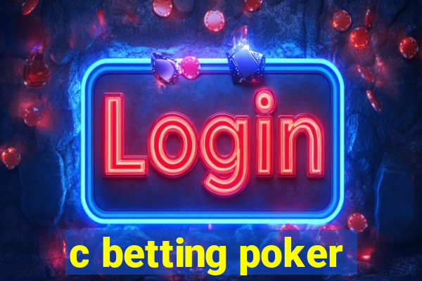 c betting poker