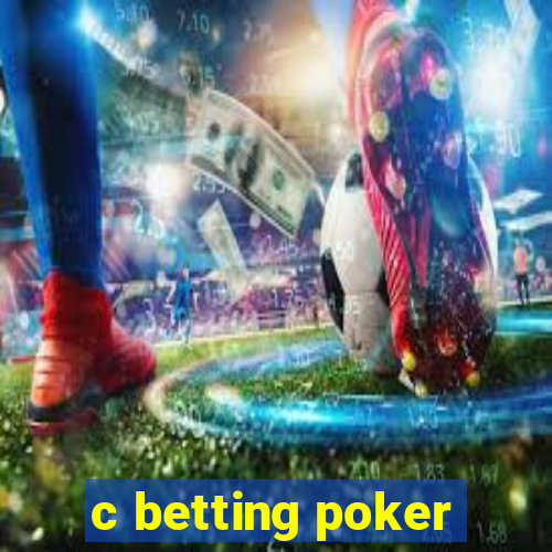 c betting poker