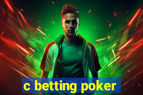 c betting poker