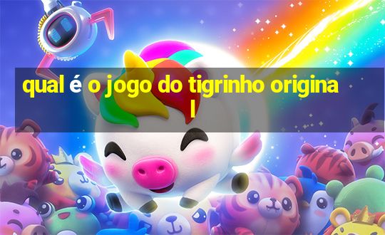 qual é o jogo do tigrinho original