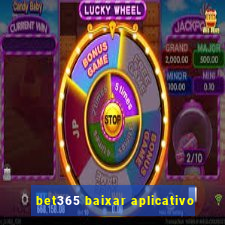 bet365 baixar aplicativo