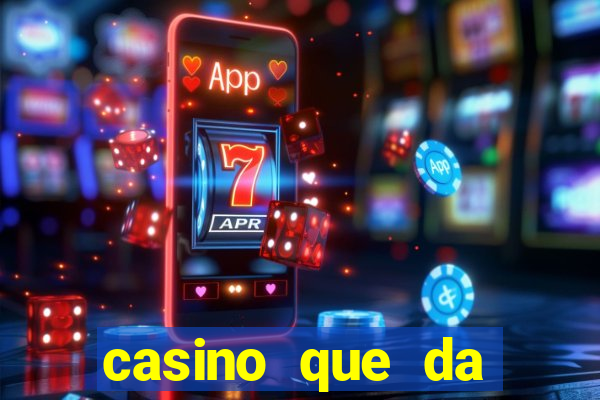 casino que da bonus sem deposito