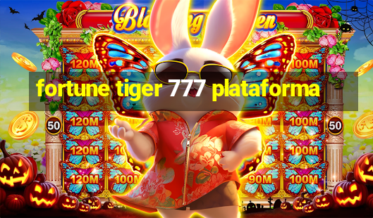 fortune tiger 777 plataforma