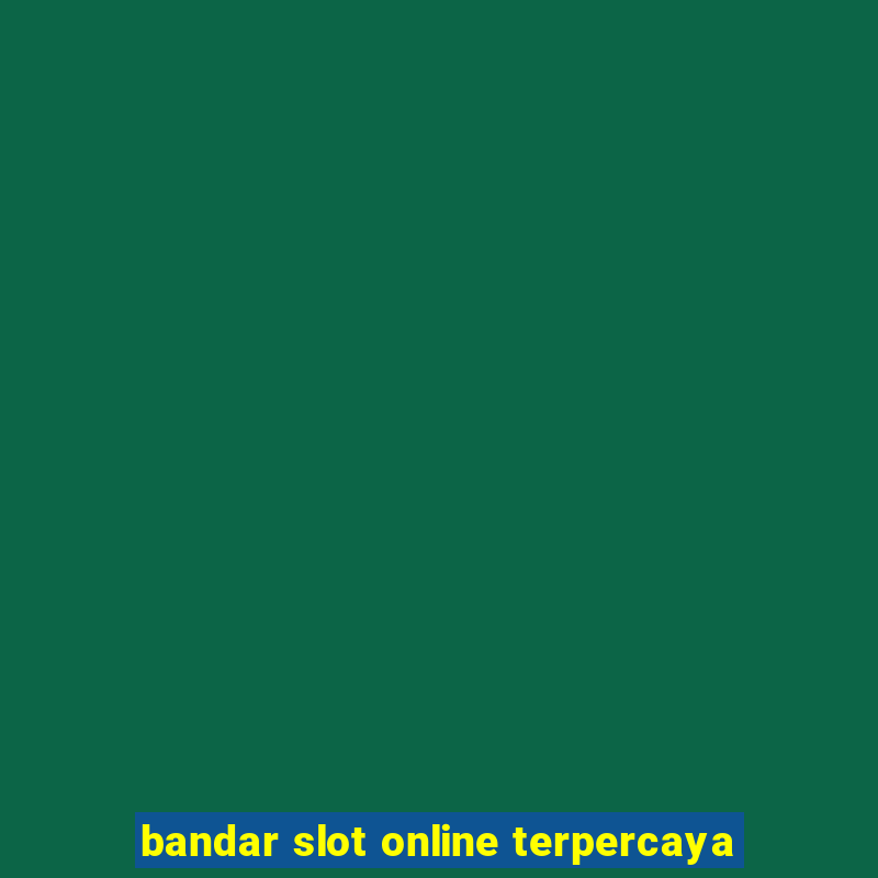 bandar slot online terpercaya