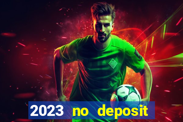 2023 no deposit casino bonus codes